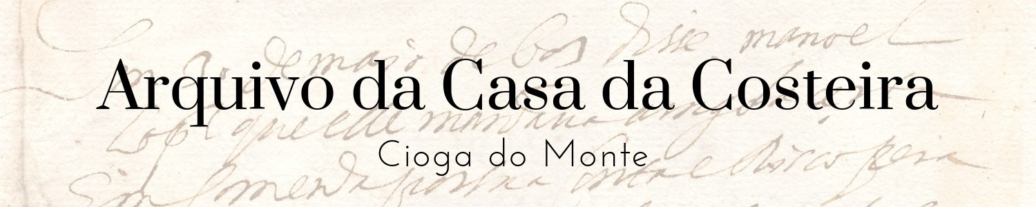 Arquivo Digital da Casa da Costeira – Cioga do Monte